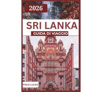 SRI LANKA GUIDA DI VIAGGIO 2026