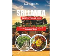 SRI LANKA GUIDA DI VIAGGIO 2026: Principali attrazioni, gioielli culturali e fughe per le isole