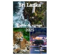 Sri Lanka Guide de voyage 2025: Explorer lee Sports nautiques, faune et parc national et belles îles dans la perle de l'océan Indien