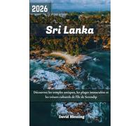 Sri Lanka Guide de voyage 2026: Découvrez les temples antiques, les plages immaculées et les trésors culturels de l'île de Serendip