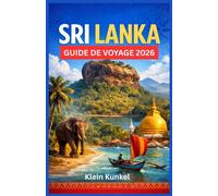 Sri Lanka Guide de voyage 2026: Un compagnon idéal pour les safaris animaliers en solo, en couple ou en famille. Ruines sacrées, sentiers de thé dans les collines et plages tropicales