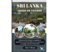 SRI LANKA GUIDE DE VOYAGE: Découvrez 80 activités incroyables et expériences incontournables au Sri Lanka pour un voyage vraiment mémorable (Ritcher l'explorateur (FR))