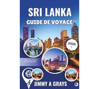 SRI LANKA GUIDE DE VOYAGE: Découvrez Le Charme De L'île d'Émeraude