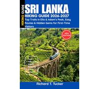 Sri Lanka Hiking Guide 2026-2027: Top Trails in Ella & Adam’s Peak, Easy Routes & Hidden Gems for First-Time Visitors