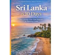 Sri Lanka in 10 Days: The Ultimate First-Time Travel Itinerary & Planning Guide