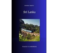 Sri Lanka: L'isola lacrima che sorride attraverso le ferite (Viaggi e Sorprese)