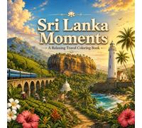 Sri Lanka Moments: A Relaxing Travel Coloring Book