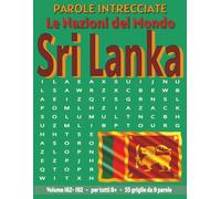 Sri Lanka - Parole Intrecciate: Passatempo senza schermo per relax e concentrazione (Parole Intrecciate - Le Nazioni del Mondo - Giochi educativi per ... e parole da ogni angolo del pianeta)