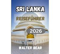 Sri Lanka Reiseführer 2026: Ein umfassender Insider-Guide zu Kultur, Stränden und Tierwelt