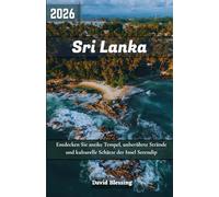 Sri Lanka Reiseführer 2026: Entdecken Sie antike Tempel, unberührte Strände und kulturelle Schätze der Insel Serendip