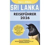 SRI LANKA Reiseführer 2026: Für Alleinreisende, Familien, Senioren und Paare, die versteckte Schätze und Sehenswürdigkeiten entdecken möchten, die man ... (Deutscher Taschen Reiseführer)