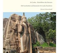 Sri Lanka - Reiseführer des Herzens: Mit Geschichten auf klassischer Sri Lanka Rundreise: 1