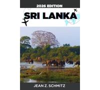 SRI LANKA REISEFÜHRER: Sri Lanka in 7 Tagen mit kleinem Budget entdecken: Unglaubliche Erlebnisse genießen, ohne zu viel auszugeben