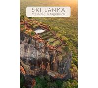 Sri Lanka Reisetagebuch zum Ausfüllen | interaktives Tagebuch Reisebuch mit viel Abwechslung | abwechslungsreiches Geschenk für die Reise | Gestalte deinen eigenen Sri Lanka Reiseführer | Für 4 Wochen