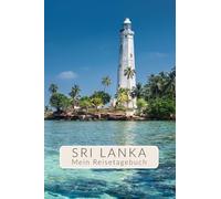 Sri Lanka Reisetagebuch zum Ausfüllen mit viel Abwechslung für Backpacker Rundreise | Gestalte deinen individuellen Reiseführer für Sri Lanka Geschenk-Idee | Tagebuch für 4 Wochen