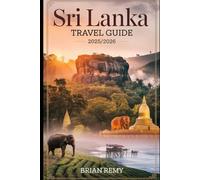 SRI LANKA TRAVEL GUIDE 2025/2026 (2025 WORLD TRAVEL GUIDE COLLECTION)