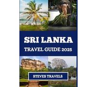 Sri Lanka Travel Guide 2025: Discover Cultural Heritage, Indian Ocean Adventures, and Wildlife Experiences