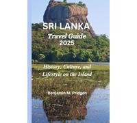 SRI LANKA Travel Guide 2025: History, Culture, and Lifestyle on the Island