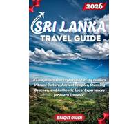 Sri Lanka Travel Guide 2026: A Comprehensive Exploration of the Island's Vibrant Culture, Ancient Temples, Stunning Beaches, and Authentic Local Experiences for Every Traveler"