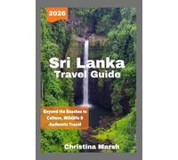 SRI LANKA TRAVEL GUIDE 2026: Beyond the Beaches to Culture, Wildlife & Authentic Travel