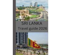 Sri Lanka travel guide 2026: Discover Paradise: Culture, Adventure, and Hidden Gems of the Pearl of the Indian Ocean