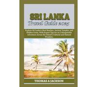 SRI LANKA TRAVEL GUIDE 2026: Explore Sri Lanka's Best Beaches, Ancient Temples, and Hidden Gems, With Expert Tips for an Unforgettable Adventure ... and Natural Wonders. (Explorer's Expedition)