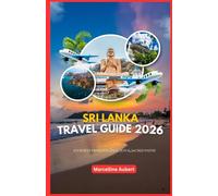 Sri Lanka Travel guide 2026: Journeys Through Spice, Sun & Sacred Paths