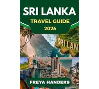 SRI LANKA TRAVEL GUIDE 2026: Uncover Sri Lanka's Hidden Gems: Insider Tips and Local Secrets (THE EXPLORER'S COMPASS)