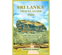 Sri Lanka Travel Guide 2026: Visa Rules, Safety Tips, Monsoon Alerts & Real Local Insights