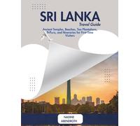 Sri Lanka Travel Guide: Ancient Temples, Beaches, Tea Plantations, Safaris, and Itineraries for First-Time Visitors
