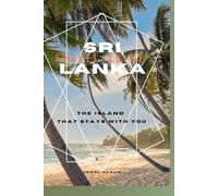 Sri Lanka Travel Guide: The Island That Stays With You