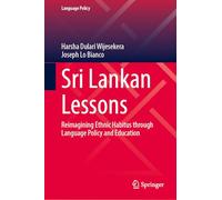 Sri Lankan Lessons: Reimagining Ethnic Habitus through Language Policy and Education: 39