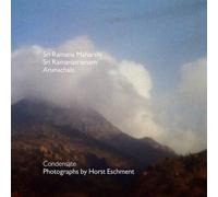 Sri Ramana Maharshi - Sri Ramanasramam - Arunachala: Condensate Photographs by Horst Eschment