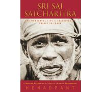 Sri Sai Satcharitra: The Wonderful Life and Teachings of Shirdi Sai Baba