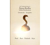 Śri Śaṅkarāchārya’s Ātma-Bodha: Selbst-Realisation -Deutsche Ausgabe: 2 (Shankaracharya Books)