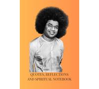 Sri Sathya Sai Baba: Wisdom & Inspiration: Quotes, Reflections and a Spiritual Journal for Prayer, Meditation and Daily Guidance