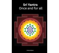 Sri Yantra: Once and For All
