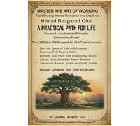 Śrīmad Bhagavad Gītā : A Practical Path for Life Volume 1 - Fundamental Principles (Introductory Stage)