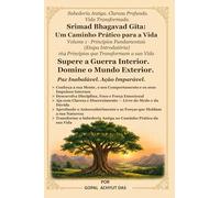 Srimad Bhagavad Gita: Um Caminho Prático para a Vida Volume 1 · Princípios Fundamentais (Etapa Introdutória)
