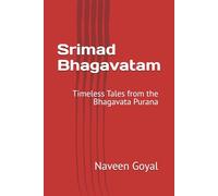 Srimad Bhagavatam: Timeless Tales from the Bhagavata Purana (The Living Puranas)