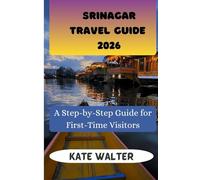 Srinagar Travel Guide 2026: A Step-by-Step Guide for First-Time Visitors (Your Ultimate Travel Guides)