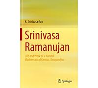 Srinivasa Ramanujan: Life and Work of a Natural Mathematical Genius, Swayambhu