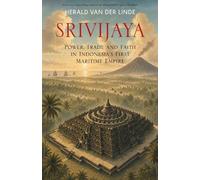 Srivijaya: Power, trade and faith in Indonesia's first maritime empire