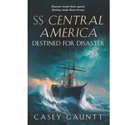SS Central America-Destined for Disaster
