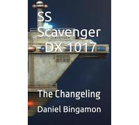 SS Scavenger - DX-1017 - The Changeling: 3 (Prosian Universe)