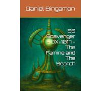 SS Scavenger - DX-1017 - The Famine and The Search: 20 (Prosian Universe)