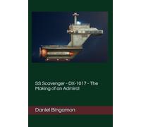 SS Scavenger - DX-1017 - The Making of an Admiral: 9 (Prosian Universe)