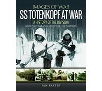 SS Totenkopf Division at War: History of the Division (Images of War)