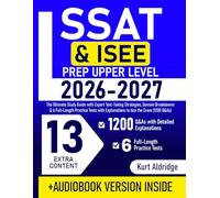 SSAT & ISEE Prep Upper Level: The Ultimate Study Guide with Expert Test-Taking Strategies, Domain Breakdowns & 6 Full-Length Practice Tests with Explanations to Ace the Exam(1200 Q&As)