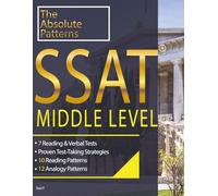 SSAT MIDDLE LEVEL ABSOLUTE PATTERNS OFFICIAL TEST PRACTICE 10 READING PATTERNS 12 ANALOGY PATTERNS 5 COMMON WRONG ANSWER PATTERNS